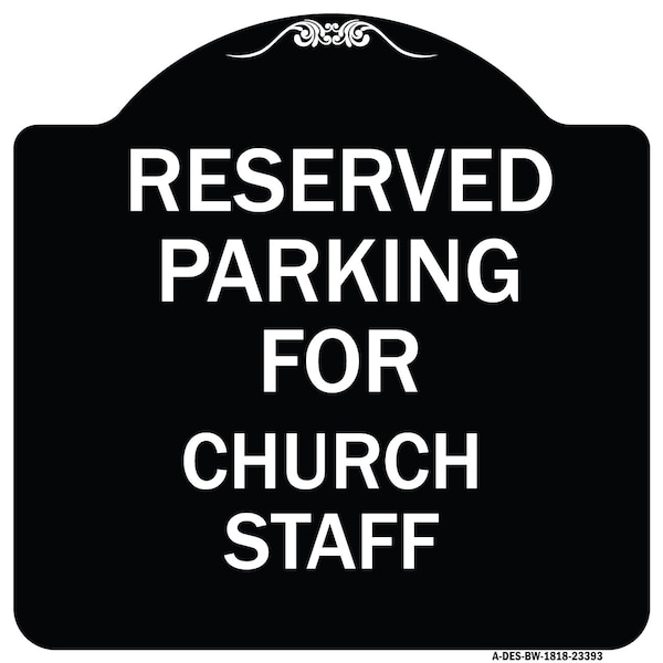 Signmission Parking Reserved for Church Staff Heavy-Gauge Aluminum Architectural Sign, 18" x 18", BW-1818-23393 A-DES-BW-1818-23393 - main